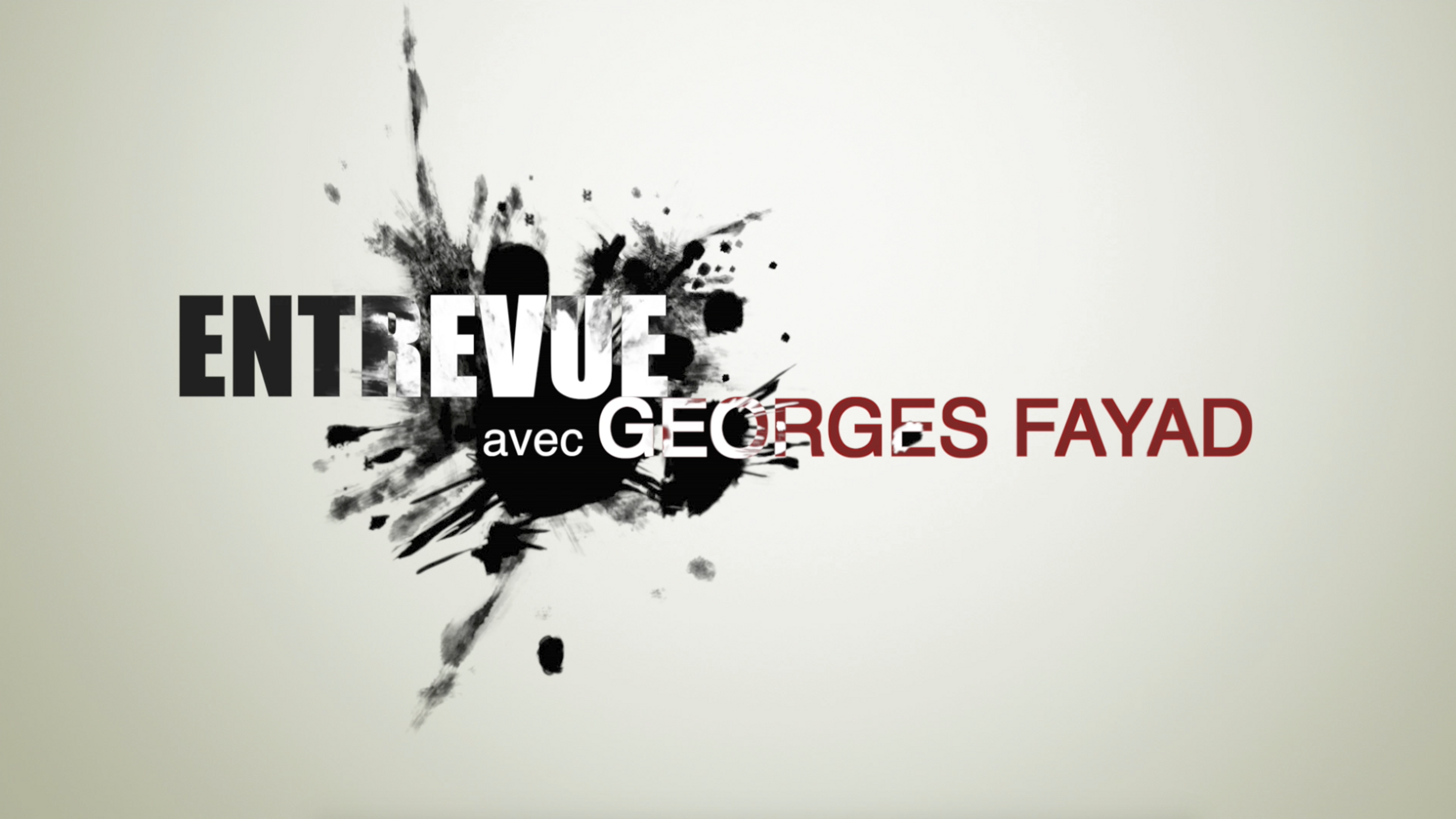 ENTREVUE avec GEORGES FAYAD
